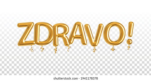 Vector realistic isolated golden balloons text of Zdravo for invitation on the transparent background. Translation from Serbian: Hello.