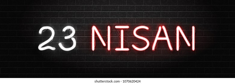 Vector realistic isolated neon sign of 23th Nisan lettering logo on the wall background. Concept of Happy Sovereignty and Children's Day in Turkey.