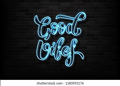 Vector realistic isolated neon sign of Good Vibes typography logo for decoration and covering on the wall background. Concept of positive and inspiration.