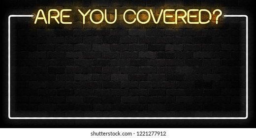 Vector realistic isolated neon sign of Are You Covered frame logo for decoration and covering on the wall background. Concept of insurance and healthcare.