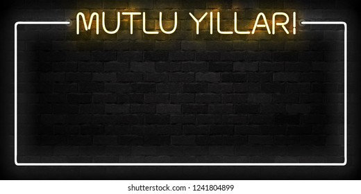 Vector realistic isolated neon sign of Happy New Year in Turkish frame logo for decoration and covering on the wall background.