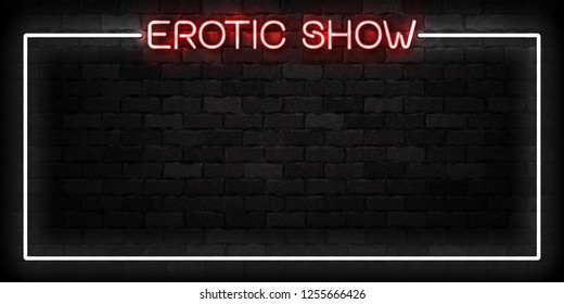 Vector realistic isolated neon sign of Erotic Show frame logo for decoration and covering on the wall background. Concept of night club and sex shop.
