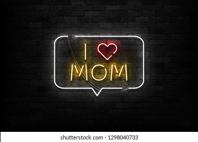 Vector realistic isolated neon sign of I Love Mom logo for template decoration on the wall background. Concept of Happy Mother's Day.