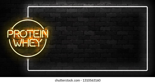 Vector realistic isolated neon sign of Protein Whey frame logo for template and layout on the wall background. Concept of diet and sports nutrition.