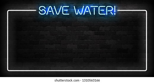 Vektorillustration realistisches, isoliertes Neonzeichen von Save Water Rahmen Logo für Vorlagendekoration und Layout auf dem Wandhintergrund.