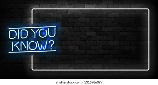 Vector realistic isolated neon sign of Did You Know frame logo for decoration and covering on the wall background.