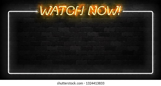 Vector realistic isolated neon sign of Watch Now frame logo for template decoration and layout covering on the wall background.