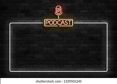 Vector Realistic Isolated Neon Sign Of Podcast Frame Logo For Template Decoration On The Wall Background. Concept Of On Air And Radio.