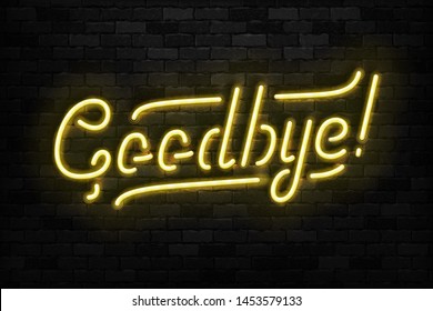 Vector realistic isolated neon sign of Goodbye typography logo for template decoration and mockup covering on the wall background.