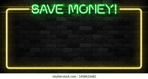 Vector realistic isolated neon sign of Save Money logo for template decoration on the wall background. Concept of banking, cashback and savings.