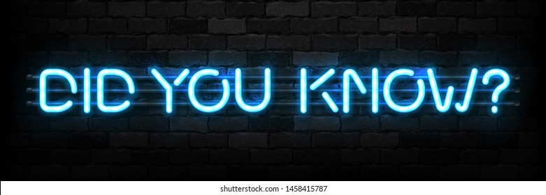 Vector realistic isolated neon sign of Did You Know typography logo for template decoration and covering on the wall background. Concept of trivia, quiz and question show.