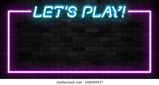 Vector realistic isolated neon sign of Let's Play frame logo for template decoration and covering on the wall background.