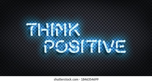 Vector realistic isolated neon sign of Think Positive logo for template decoration.