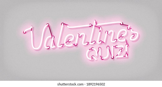 Vector realistic isolated neon sign of Valentine's Quiz logo on the white background.
