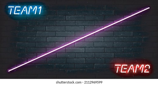 Vector realistic isolated neon sign of Team 1 and Team 2 for template decoration and covering on the wall background.