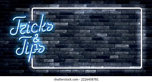 Vector realistic isolated neon sign of Tricks And Tips logo frame on the wall background.