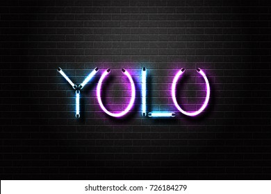 Vector realistic isolated neon sign of Yolo lettering for decoration and covering on the wall background. Concept of motivation and craziness.