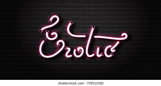 Vector realistic isolated neon sign of pink Erotic text for decoration and covering on the wall background. Concept of erotic show and night club.