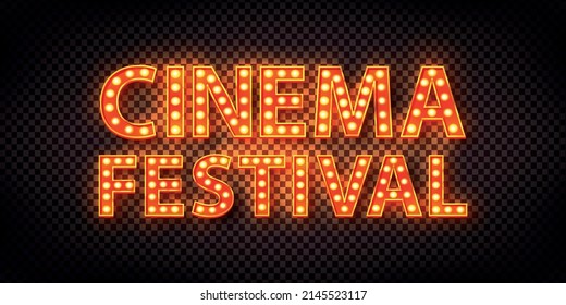 Vector Realistic Isolated Retro Marquee Text With Electric Light Lamps Of Cinema Festival Logo On The Transparent Background.