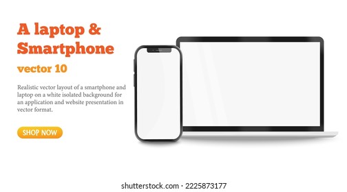 Vector realistic layout of a modern laptop and smartphone. A place for your text. The concept of electronics and technology.