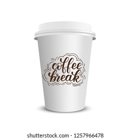 Vector realistic paper coffee cup with modern brush calligraphy coffee break isolated on white white background. Vector illustration.