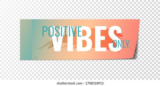 Vector realistic positive color gradient memo sticker mock up isolated on transparent background. Positive vibes only text on paper sheet illustration design. Sticky note paper reminder templates.