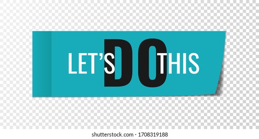 Vector realistic positive color memo sticker mock up isolated on transparent background. Let's Do This text on paper sheet illustration design. Sticky note paper reminder templates.