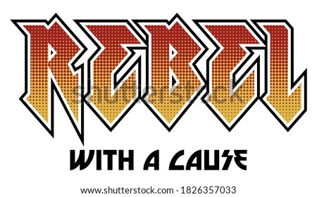 Vector Rebel Halftone Rock Slogan Artwork For Apparel and Other Uses