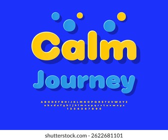 Vector Recreational flyer Calm Journey. Yellow Round Font. Cute Yellow Alphabet Letters and Numbers set.