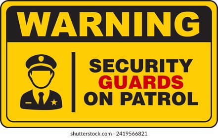 Vector rectangular sign illustration of warning security guards on patrol with icon, text and yellow background.