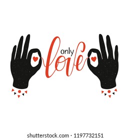 Vector red and black illustration with hands and lettering text - Only Love. Romantic typography poster, valentine's day greeting card