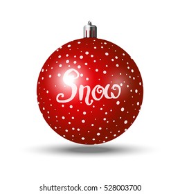 Vector red Christmas ball with handdrawn lettering Snow