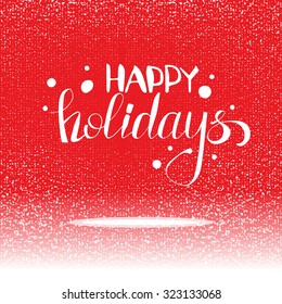 Vector red colored Happy holidays greetings calligraphy. Sketch art, design elements for card and invitations.