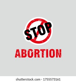 Vector of Red Grungy Stop Abortion Text with Forbidden Sign for Campaign, Poster and Others