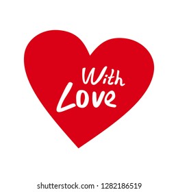 Vector red heart with lettering "with love". Valentine's Day card. 