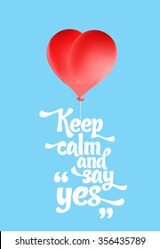 Vector red heart-shaped balloons set. Love elements with text 'keep calm and say yes' for a Valentine day card.