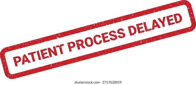 Vetor de um carimbo vermelho com efeito angustiado, indicando atraso no processamento do paciente. Adequado para registros médicos ou atualizações administrativas.