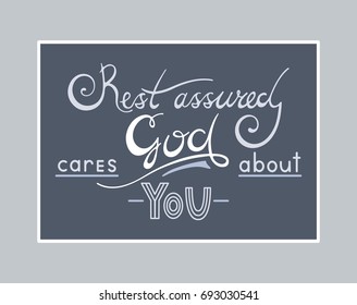 Vector religions lettering. - Be assured God cares for you. Modern lettering illustration. Hand Lettered Quote. Optimistic picture. Hand drawing illustration. Words about God. Vector design. 