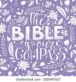 Vector religions lettering - The Bible is our compass. Modern lettering. T shirt hand lettered calligraphic design. Perfect illustration for t-shirts, banners, flyers