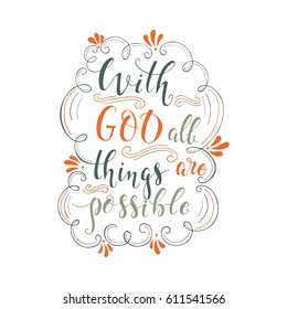 Vector religions lettering - With God all things are possible. T shirt hand lettered calligraphic design. Perfect illustration for t-shirts, banners, flyers and other types of business design.