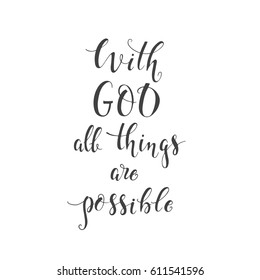 Vector religions lettering - With God all things are possible. T shirt hand lettered calligraphic design. Perfect illustration for t-shirts, banners, flyers and other types of business design.