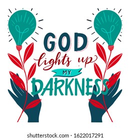 Vector religions lettering - God lights up my darknes. Modern lettering illustration. T shirt hand lettered calligraphic design. Perfect illustration for t-shirts, banners, flyers