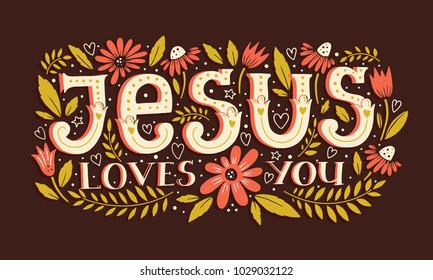 Vector religions lettering - Jesus loves you. Modern lettering illustration. T shirt hand lettered calligraphic design  Perfect illustration for t-shirts, banners, flyers and other types of business