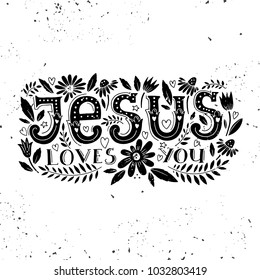 Vector religions lettering - Jesus loves you. Modern lettering illustration. T shirt hand lettered calligraphic design. . Perfect illustration for t-shirts, banners, flyers and other types of business