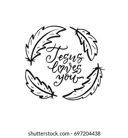 Vector religions lettering - Jesus loves you. Modern lettering illustration. T shirt hand lettered calligraphic design. Perfect for t-shirts, banners, flyers and other types of business design.