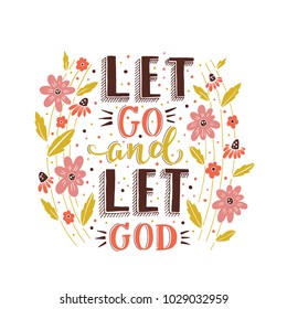 Vector religions lettering - Let go and let God. Modern lettering. T shirt hand lettered calligraphic design. Perfect illustration for t-shirts, banners, flyers and other types of business
