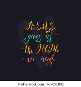 Vector religions lettering . Modern lettering illustration. T shirt hand lettered calligraphic design . Perfect illustration for t-shirts, banners, flyers and other types of business design.