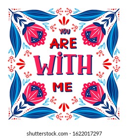 Vector religions lettering - You are with me. Modern lettering illustration. T shirt hand lettered calligraphic design. Perfect illustration for t-shirts, banners, flyers
