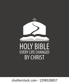 Vector religious banner with open bible, mount Calvary and three crosses, with words Holy bible, Every life changed by Christ.