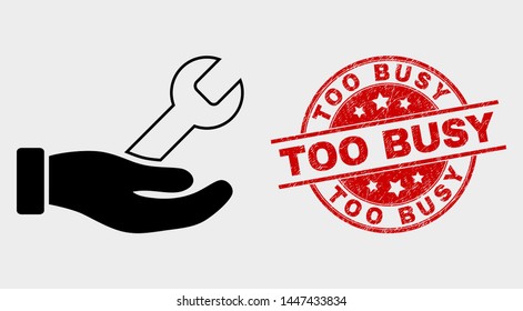 Vector repair hand icon and Too Busy seal stamp. Red round scratched seal stamp with Too Busy text. Vector combination for repair hand in flat style. Black isolated repair hand icon.